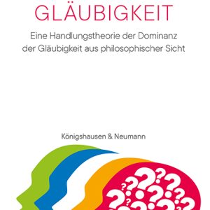 Die kritische Gläubigkeit – Eine Handlungstheorie der Dominanz der Gläubigkeitaus philosophischer Sicht – Ina Bastam – ISBN 9783826086243 / 978-3-8260-8624-3 / 978-3-8260-8624-3 [Digital]