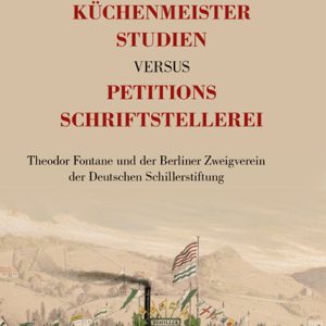 Schmalhansküchenmeisterstudien versus Petitionsschriftstellerei – Theodor Fontane und der Berliner Zweigverein der Deutschen Schillerstiftung – Lothar Weigert, Klaus-Peter Möller – ISBN 9783826085772 / 978-3-8260-8577-2 / 978-3-8260-8577-2 [Digital]
