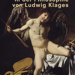 Eros und Sexus in der Philosophie von Ludwig Klages – Paul Bishop, Heinz-Peter Preußer (Hrsg.) – ISBN 9783826089053 / 978-3-8260-8905-3 / 978-3-8260-8905-3 [Digital]
