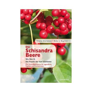 Shalila Sharamon und Bodo J. Baginski – Die Schisandra-Beere