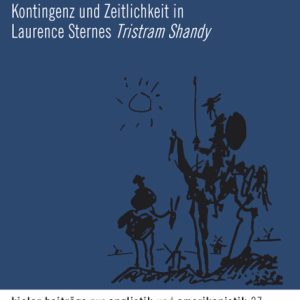 Die Tragödie des Episodischen – Kontingenz und Zeitlichkeit in Laurence Sternes Tristram Shandy – André Schwarck – ISBN 9783826047954 / 978-3-8260-4795-4 / 978-3-82-604795-4