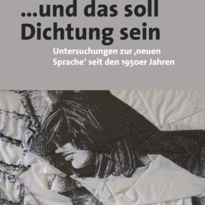 … und das soll Dichtung sein – Untersuchungen zur ,neuen Sprache‘ in Lyrik und Kunst seit den 1950er Jahren – Andreas Hapkemeyer – ISBN 9783826049170 / 978-3-8260-4917-0 / 978-3-82-604917-0