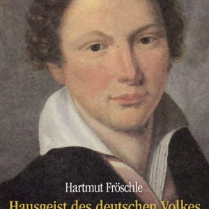Hausgeist des deutschen Volkes – Eine Wirkungsgeschichte Ludwig Uhlands in Zitaten – Hartmut Fröschle – ISBN 9783826050428 / 978-3-8260-5042-8 / 978-3-82-605042-8