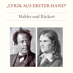 „Lyrik aus erster Hand“ – Mahler und Rückertz – Hans-Joachim Hinrichsen (Hrsg.), Erich W. Partsch (Hrsg.), Ivana Rentsch (Hrsg.) – ISBN 9783826078293 / 978-3-8260-7829-3 / 978-3-8260-7829-3 [Digital]