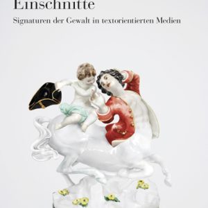 Einschnitte – Signaturen der Gewalt in textorientierten Medien – Dagmar von Hoff (Hrsg.), Brigitte Jirku (Hrsg.), Simonetta Sanna (Hrsg.), António Sousa Ribeiro (Hrsg.) – ISBN 9783826059223 / 978-3-8260-5922-3 / 978-3-82-605922-3