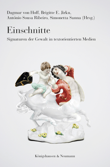 Einschnitte – Signaturen der Gewalt in textorientierten Medien – Dagmar von Hoff (Hrsg.), Brigitte Jirku (Hrsg.), Simonetta Sanna (Hrsg.), António Sousa Ribeiro (Hrsg.) – ISBN 9783826059223 / 978-3-8260-5922-3 / 978-3-82-605922-3
