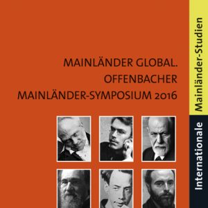 Mainländer Global – Offenbacher Mainländer-Symposium 2016 – Winfried H. Müller-Seyfarth (Hrsg.) – ISBN 9783826061646 / 978-3-8260-6164-6 / 978-3-82-606164-6