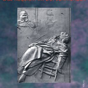 Das Requiem im 20. Jahrhundert / Das Requiem im 20. Jahrhundert. Zweiter Teil: Nicht-liturgische Requien – Paul Thissen – ISBN 9783895641398 / 978-3-8956-4139-8 / 978-3-89-564139-8